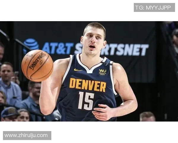 尼古拉约基奇：从塞尔维亚篮球天才到NBA超级巨星的辉煌之路