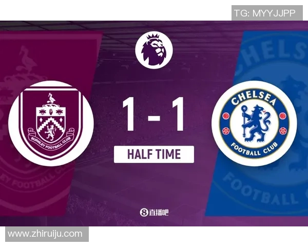 切尔西主场迎战伯恩利全力争胜期待精彩对决